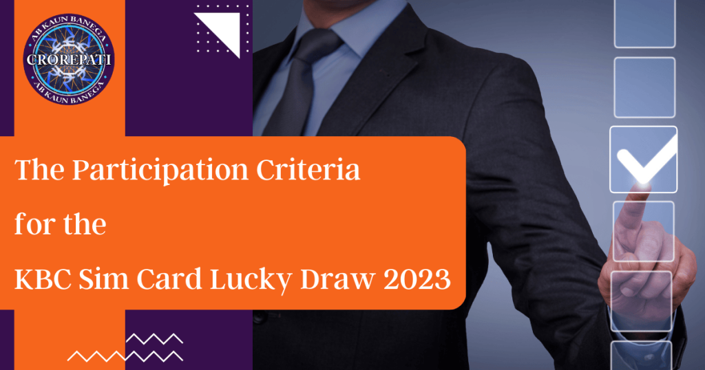 Participation Criteria for the KBC Sim Card Lucky Draw 2023